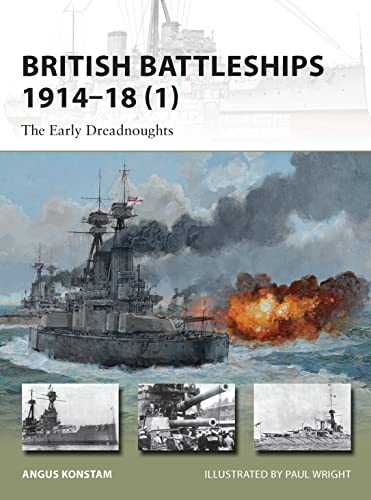 British Battleships 1914–18 (1): The Early Dreadnoughts (New Vanguard, Band 200)